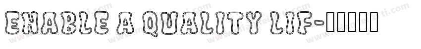 enable a quality lif字体转换